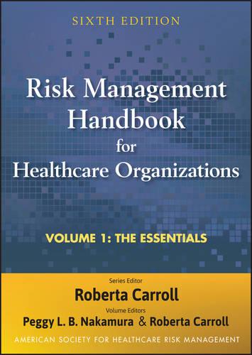 Risk Management Handbook for Health Care Organizations, the Essentials