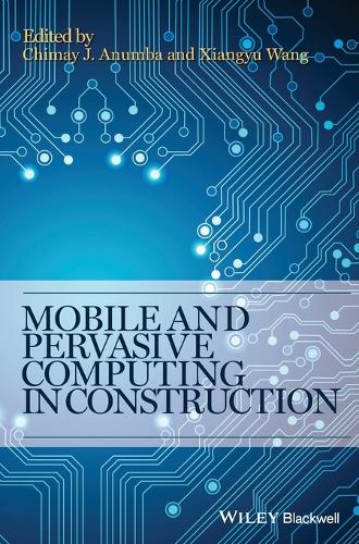 Mobile and Pervasive Computing in Construction