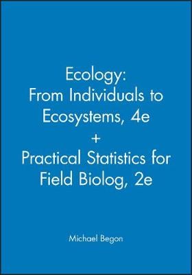 Ecology: From Individuals to Ecosystems, 4e + Practical Statistics for Field Biolog, 2e