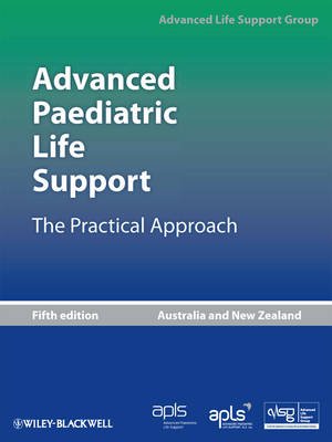 Advanced Paediatric Life Support - the Practical Approach - Australian and New Zealand 5E