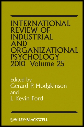 International Review of Industrial and Organizational Psychology 2010, Volume 25