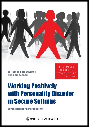 Working Positively with Personality Disorder in Secure Settings