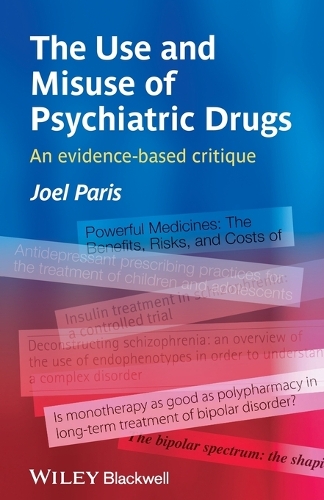 The Use and Misuse of Psychiatric Drugs