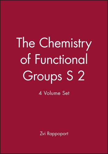The Chemistry of Functional Groups S 2, 4 Volume Set