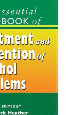 The Essential Handbook of Treatment and Prevention of Alcohol Problems