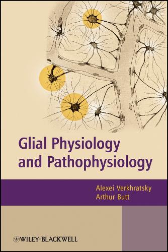 Glial Physiology and Pathophysiology