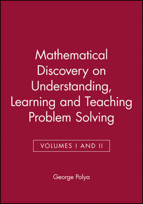 Mathematical Discovery on Understanding, Learning and Teaching Problem Solving, Volumes I and II