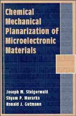 Chemical Mechanical Planarization of Microelectronic Materials
