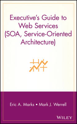 Executive's Guide to Web Services (SOA, Service-Oriented Architecture)