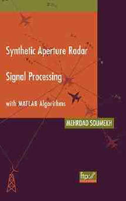 Synthetic Aperture Radar Signal Processing with MATLAB Algorithms