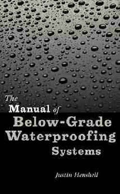 The Manual of Below-grade Waterproofing Systems