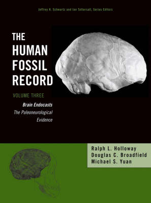 The Human Fossil Record: Brain Endocasts - The Paleoneurological Evidence