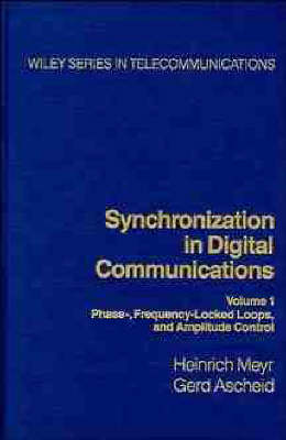 Synchronization in Digital Communications, Volume 1