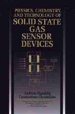 Physics, Chemistry and Technology of Solid State Gas Sensor Devices