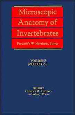 Microscopic Anatomy of Invertebrates: Monoplacophora, Aplacophora, Polyplacophora and Gastropoda v. 5