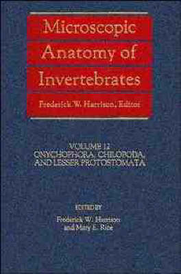 Microscopic Anatomy of Invertebrates: Onychophora, Chilopoda and Lesser Protostomata v. 12
