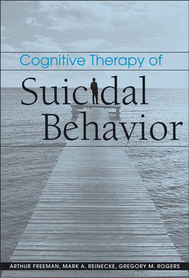 Cognitive Therapy of Suicidal Behavior