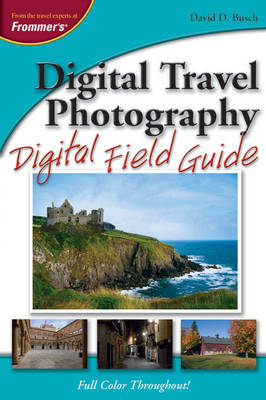 Digital Travel Photography Digital Field Guide