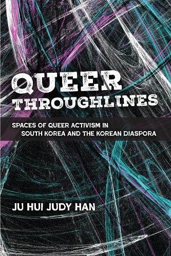 Queer Throughlines by Ju Hui Judy Han