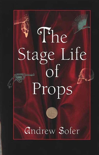 The Stage Life of Props