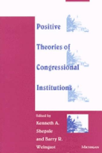 Positive Theories of Congressional Institutions