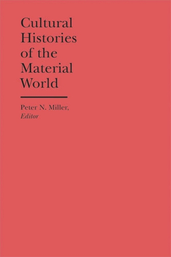 Cultural Histories of the Material World