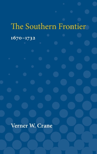 Southern Frontier, 1670-1732