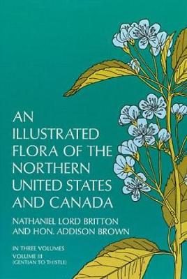 An Illustrated Flora of the Northern United States and Canada: v. 3