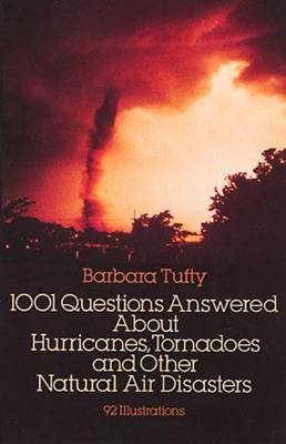 1001 Questions Answered About Hurricanes, Tornadoes and Other Natural Air Disasters
