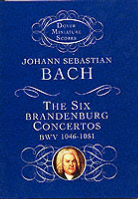 The Six Brandenburg Concertos BWV 1046-1051