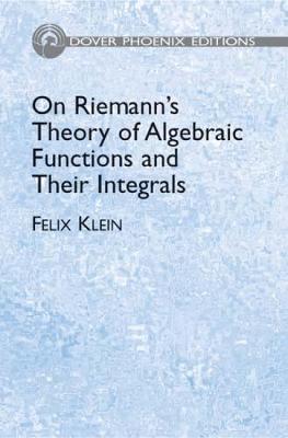 On Riemann's Theory of Algebraic Functions and Their Integrals