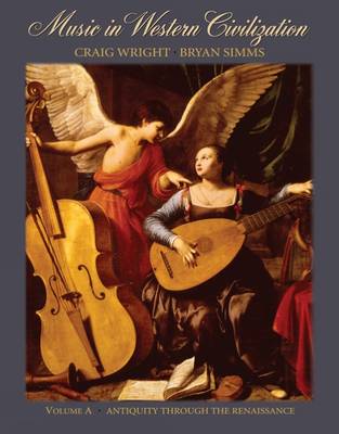 Music in Western Civilization: Volume A
