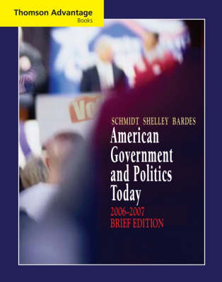 American Government and Politics Today 2006-2007: Brief Edition