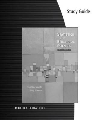 Study Guide for Gravetter/Wallnau's Statistics for the Behavioral Sciences, 8th