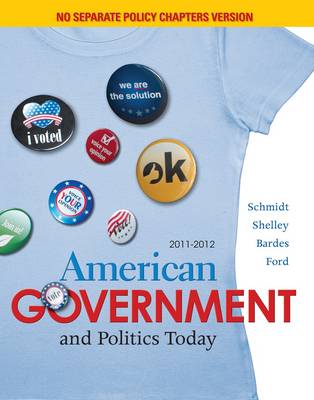 American Government and Politics Today, No Seperate Policy Chapters Version 2011-2012