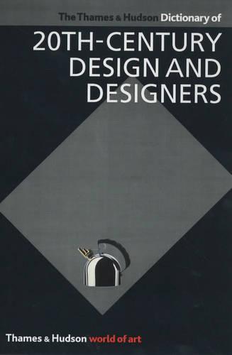 The Thames and Hudson Encyclopaedia of 20th-century Design and Designers