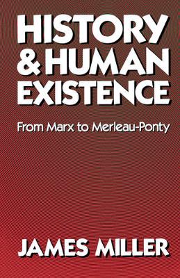 History and Human Existence—From Marx to Merleau-Ponty