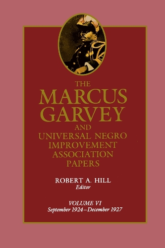 The Marcus Garvey and Universal Negro Improvement Association Papers, Vol. VI