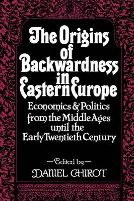 The Origins of Backwardness in Eastern Europe