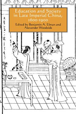 Education and Society in Late Imperial China, 1600-1900