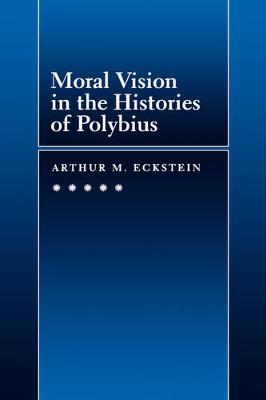 Moral Vision in the Histories of Polybius