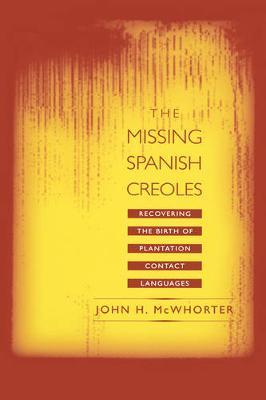 The Missing Spanish Creoles