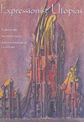 Expressionist Utopias