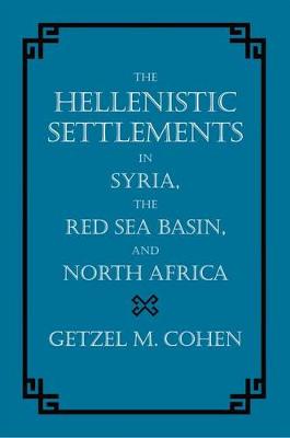 The Hellenistic Settlements in Syria, the Red Sea Basin, and North Africa