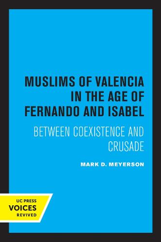 The Muslims of Valencia in the Age of Fernando and Isabel