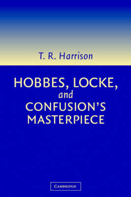 Hobbes, Locke, and Confusion's Masterpiece