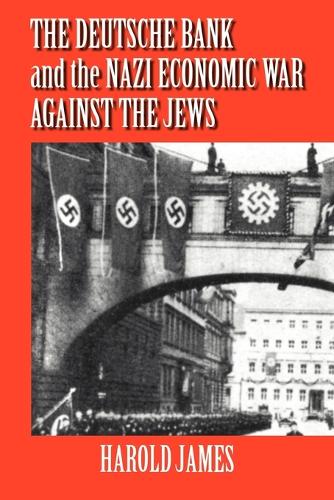 The Deutsche Bank and the Nazi Economic War against the Jews
