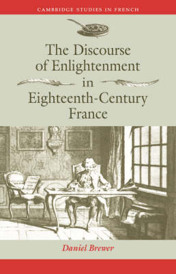 The Discourse of Enlightenment in Eighteenth-Century France