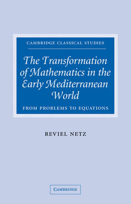 The Transformation of Mathematics in the Early Mediterranean World