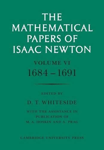 The Mathematical Papers of Isaac Newton: Volume 6